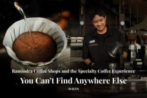 Article cover: "Specialty Coffee Experience in Ramintra Unobtainable Elsewhere," showing a smiling brew master preparing pour-over coffee.