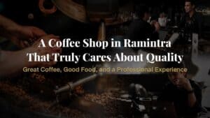 Davin Cafe, a professional coffee shop in Ramintra offering specialty coffee, barista craftsmanship, quality food, and a warm atmosphere