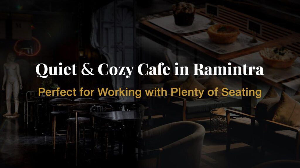 A calm and thoughtfully designed interior at Davin Cafe in Ramintra, featuring multiple seating zones and a quiet, refined atmosphere ideal for focused work, meetings, or extended time in a well-balanced cafe setting.