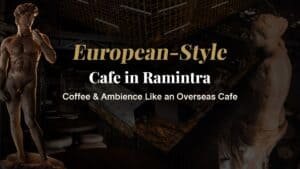 A cinematic hero banner showcasing a European-style café in Ramintra, featuring classical sculptures and refined interior design that reflects the unique coffee experience at Davin Cafe