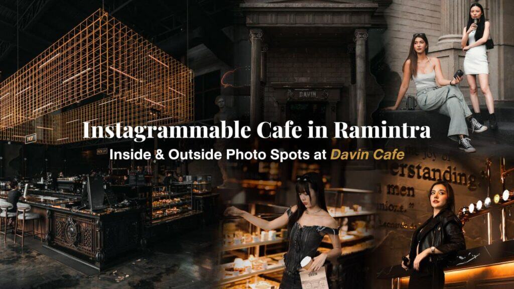 A photogenic cafe in Ram Inthra featuring iconic indoor and outdoor photo spots at Davin Cafe, showcasing industrial-luxury design, dramatic lighting, and Instagram-worthy corners for content creators and cafe hopping lovers