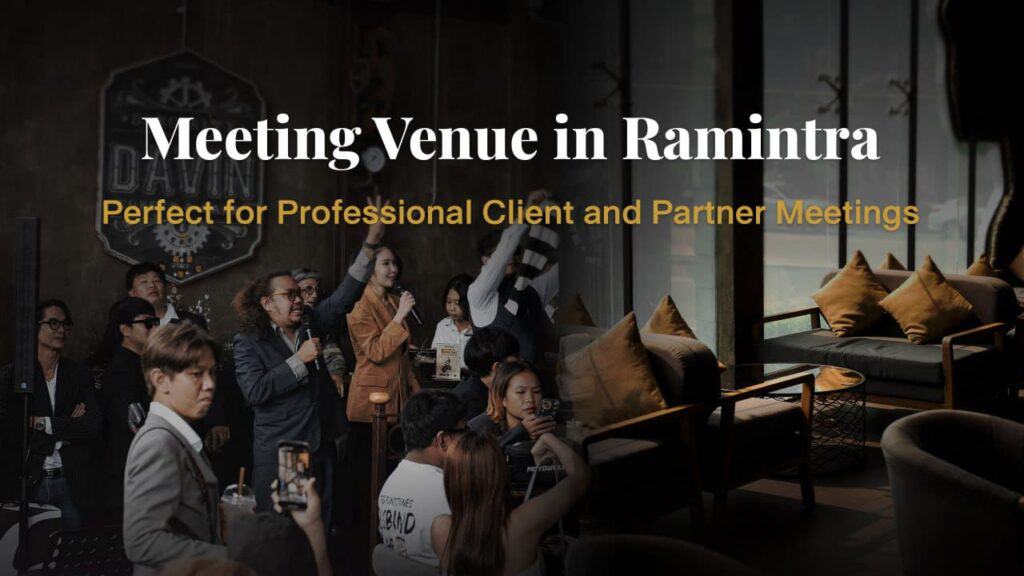 Professional meeting venue in Ramintra with a business-ready atmosphere, ideal for client meetings, partner discussions, and corporate gatherings in a refined space
