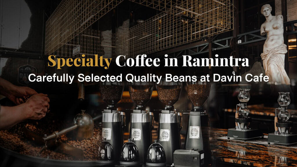Professional coffee grinders and premium beans inside a specialty coffee café in Ramintra, highlighting precise brewing preparation and craftsmanship behind every cup.