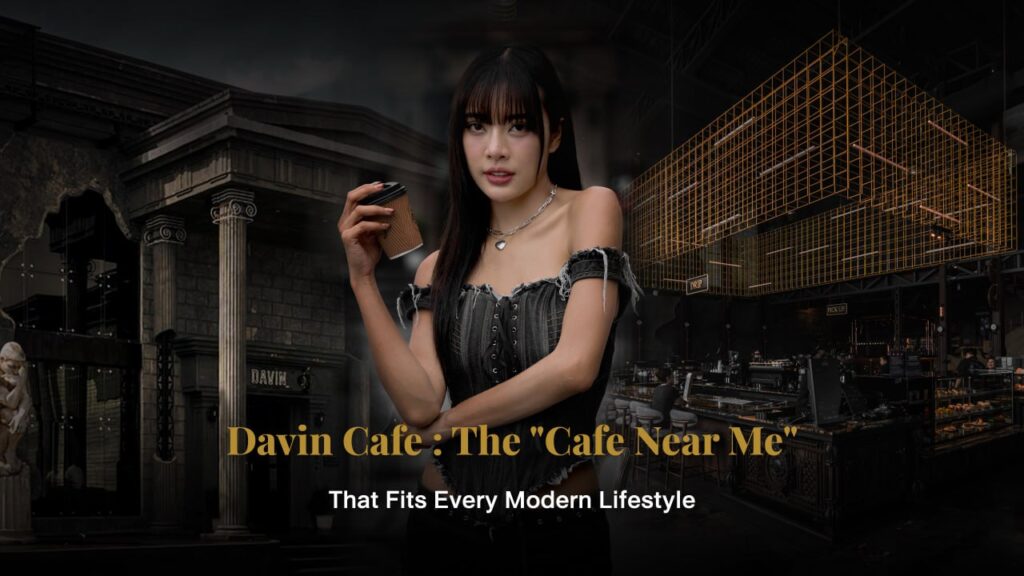 DAVIN CAFE luxury cafe near me on Ram Intra Expressway Bangkok, featuring industrial luxury interior, viral photo spots, specialty coffee, premium ambiance, and a modern lifestyle cafe experience for urban coffee lovers