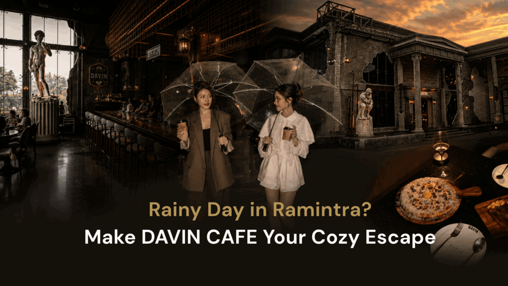 Rainy day cafe in Ramintra at DAVIN CAFE featuring European-style interiors, guests with umbrellas, and food for a relaxing rainy-day visit