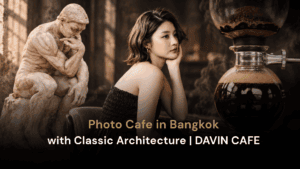 Photo cafe in Bangkok at DAVIN CAFE featuring classic European architecture and stylish photography spots