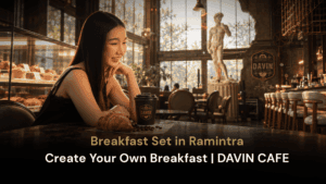 Breakfast Set in Ramintra at DAVIN CAFE with a fresh croissant and coffee in a European-style cafe atmosphere