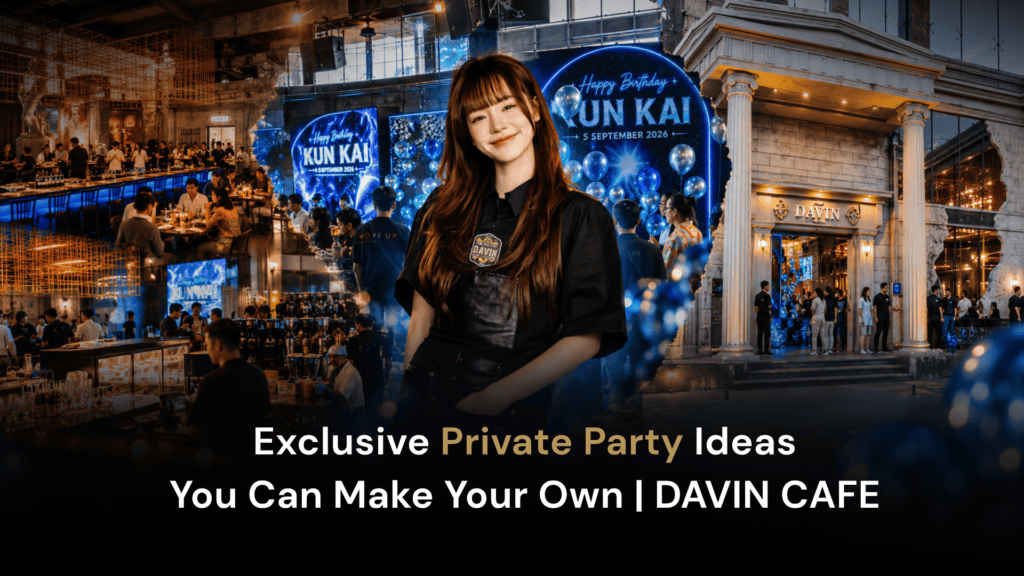 Private Party venue at DAVIN CAFE with an exclusive event setup and stylish atmosphere in Bangkok